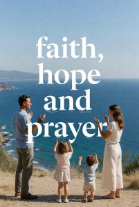 A family of four stands on a hillside overlooking the ocean, arms raised in prayer. White text on the sea reads 